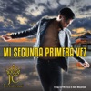 Mi Segunda Primera Vez — Jc Julio Cesar, DJ Lupinterzo, Xavi Masvidal