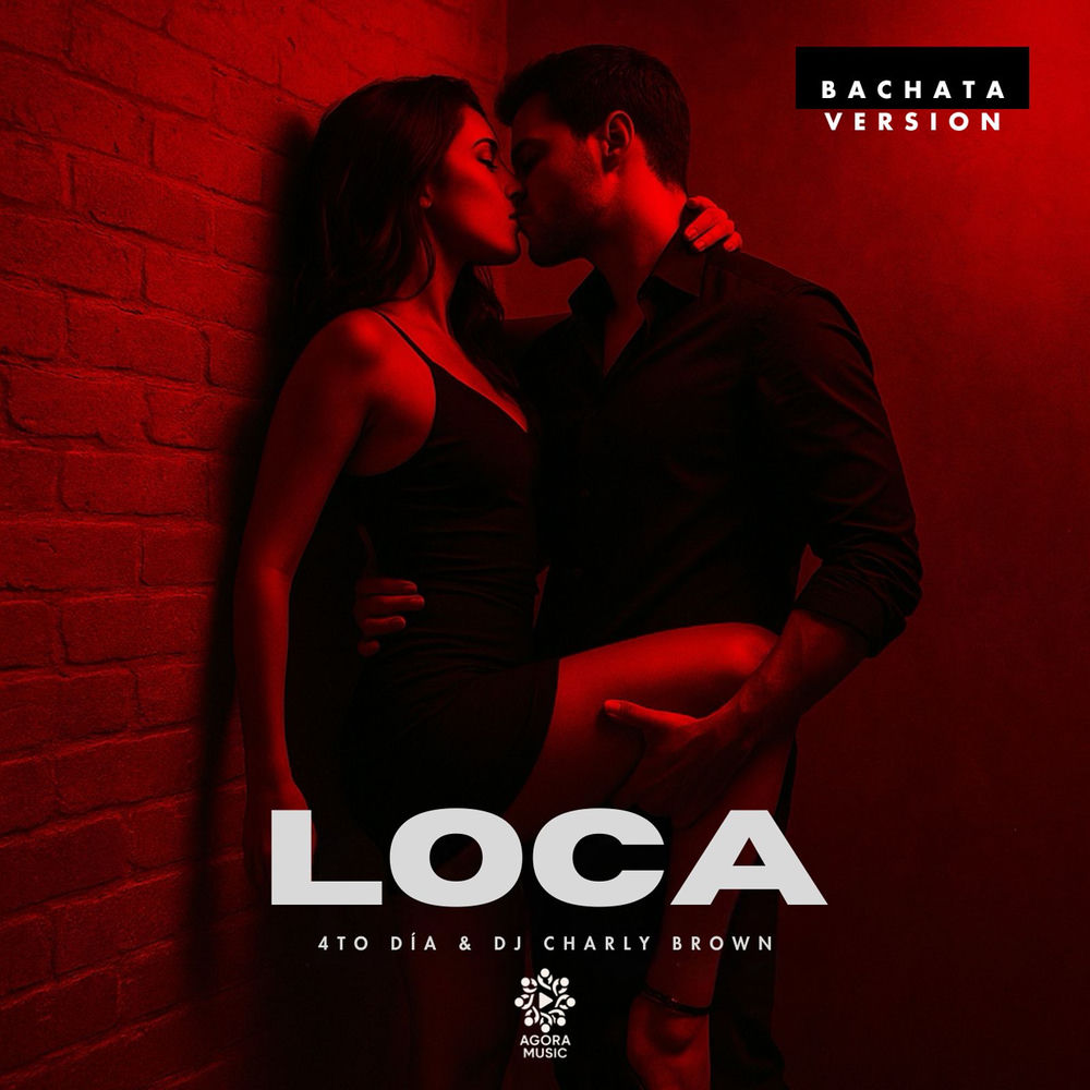 Loca — 4to Dia, DJ Charly Brown, Agora Music
