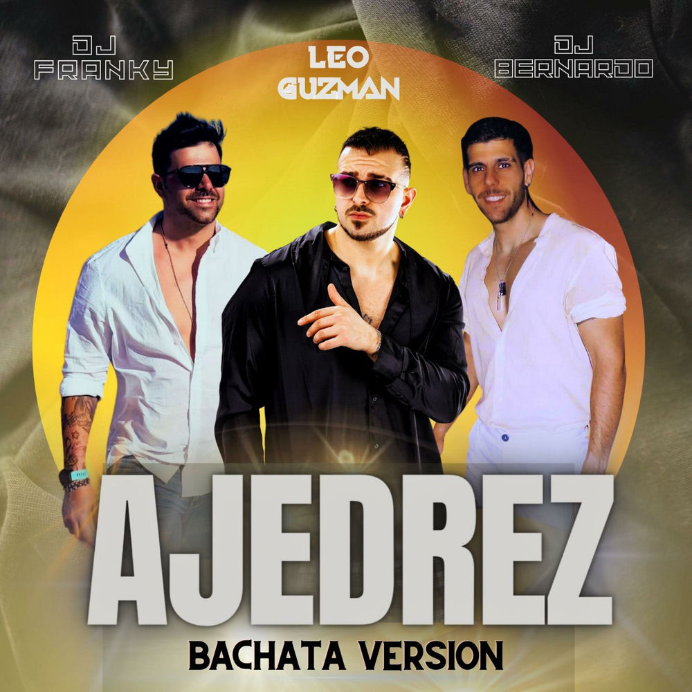 Ajedrez — Leo Guzman, DJ Bernardo, DJ Franky