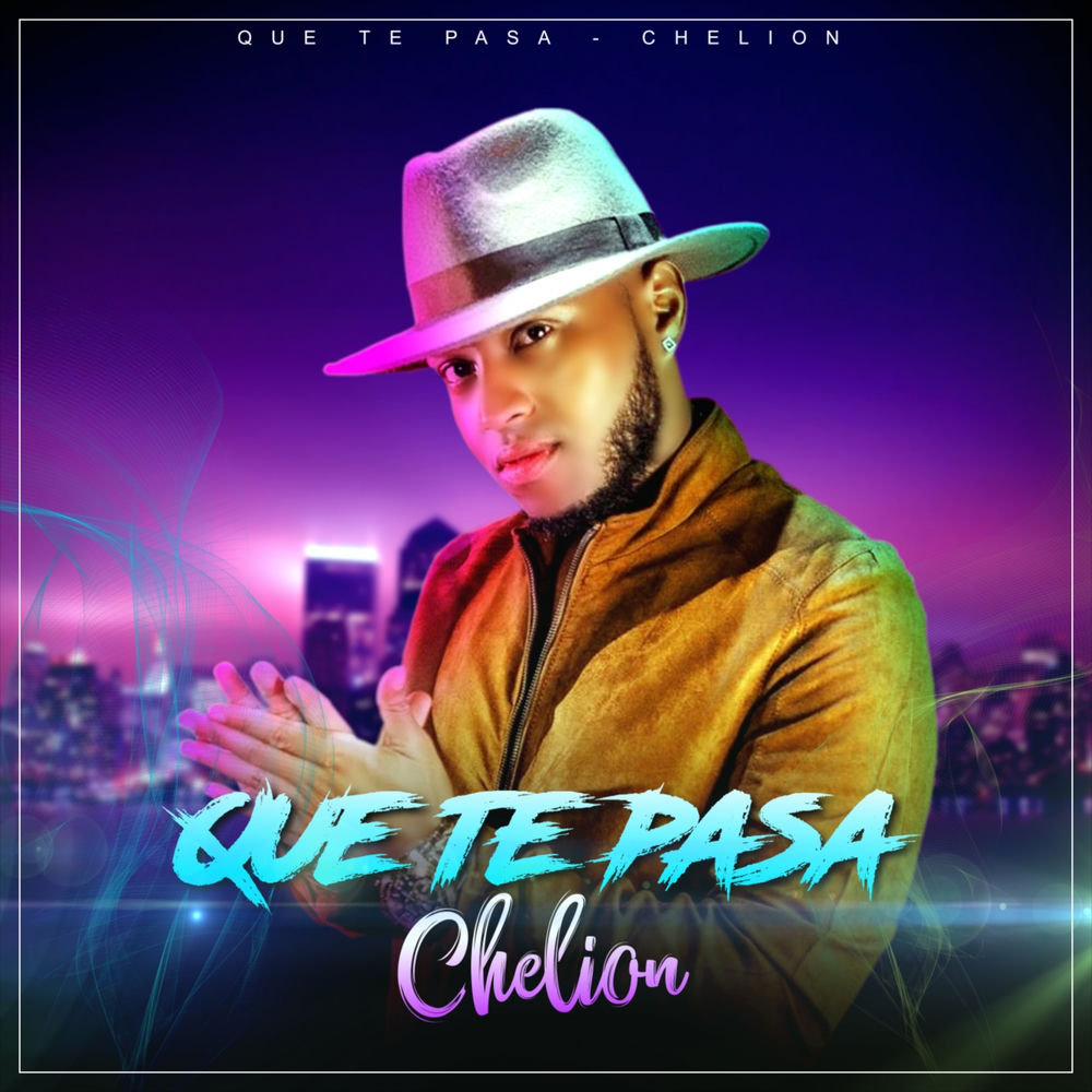 Que Te Pasa — Chelion