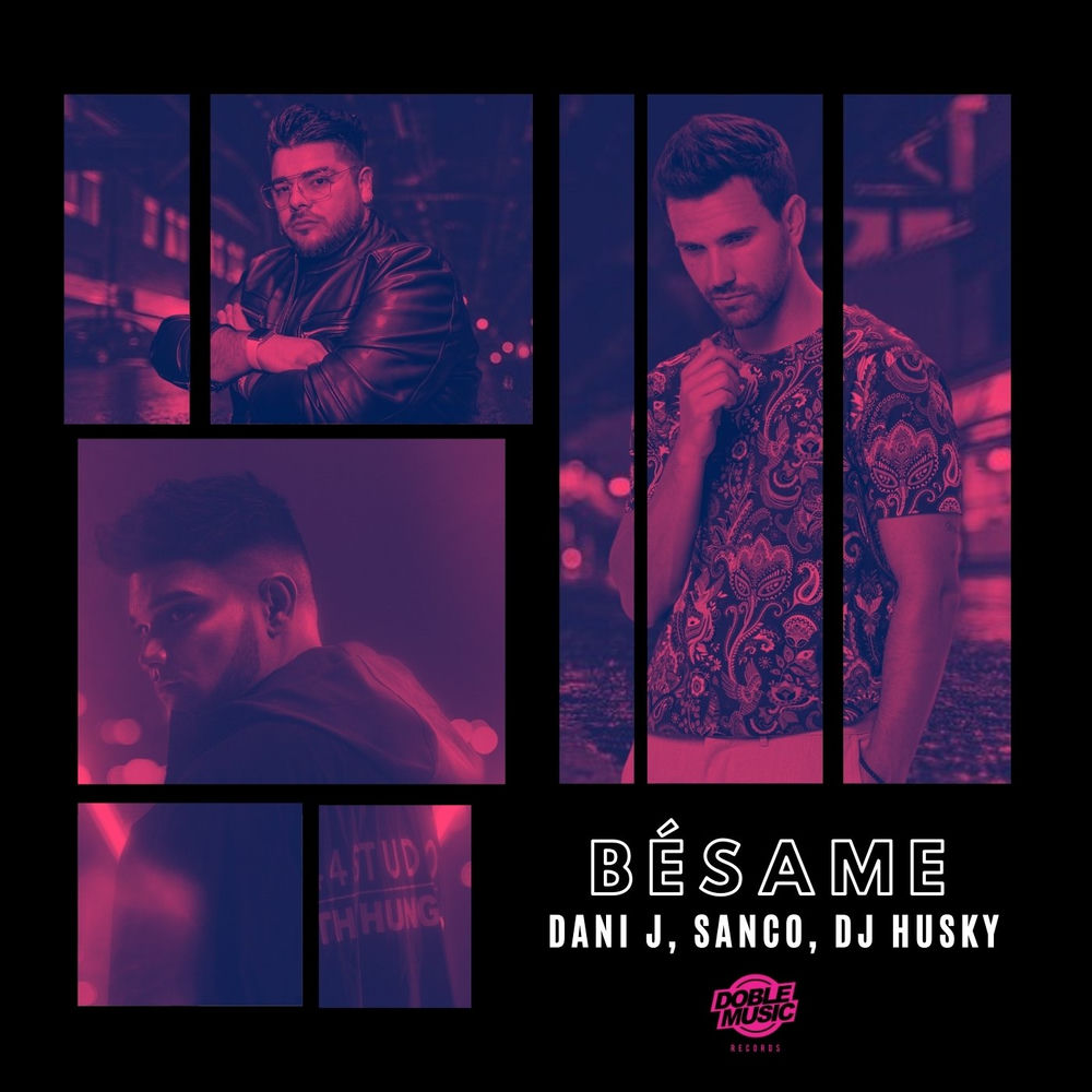 BESAME — Dani J, Sanco, Dj Husky