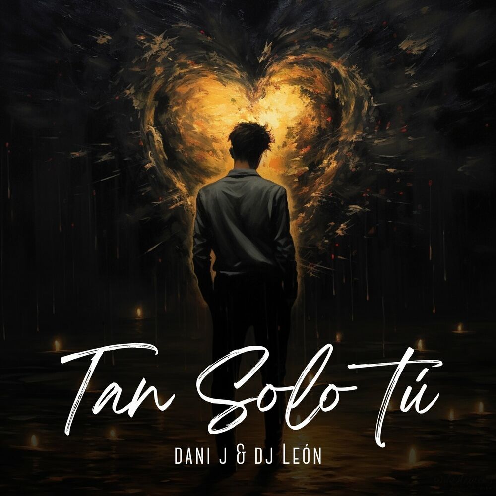Tan Solo Tu — Dani J, DJ Leon