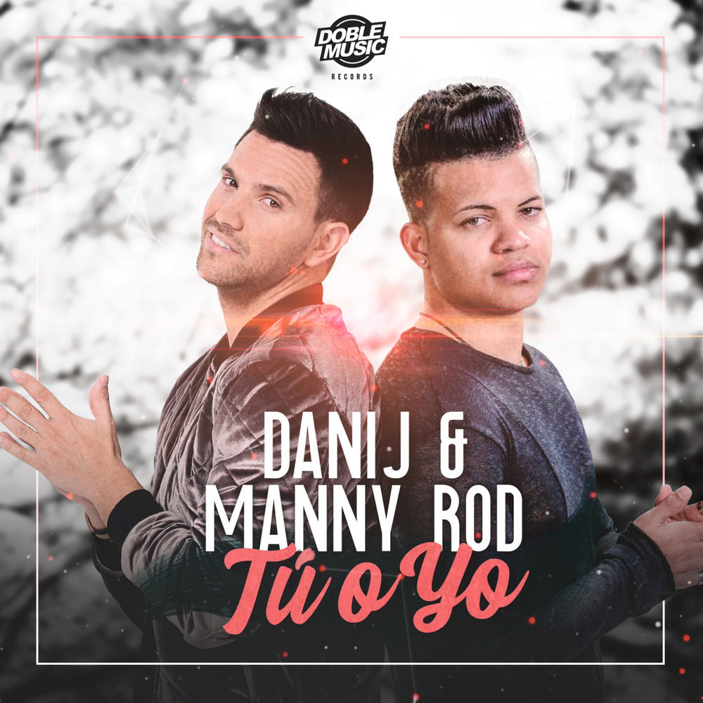 Tu o Yo — Dani J, Manny Rod