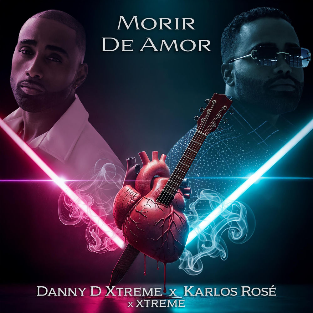 Morir De Amor — Danny D, Xtreme, Karlos Rose