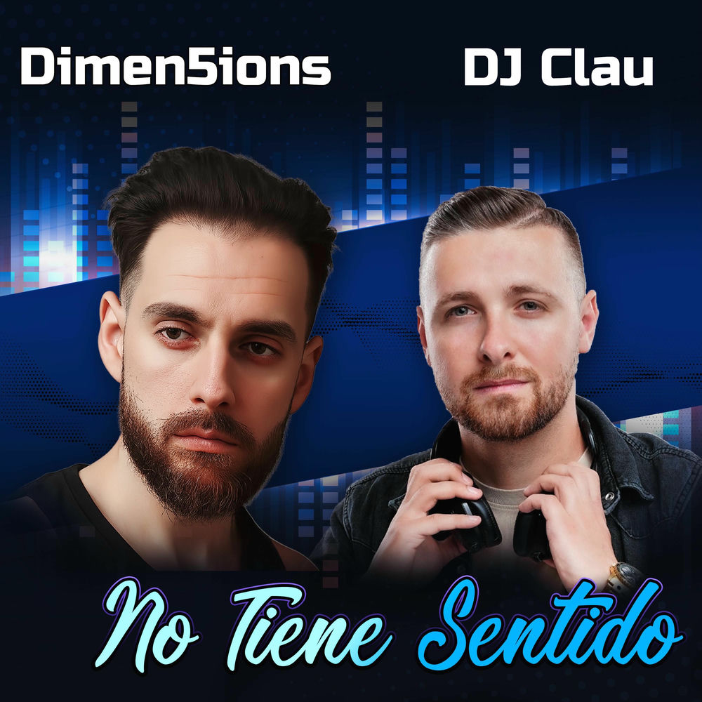 No Tiene Sentido — Dimen5ions, DJ Clau