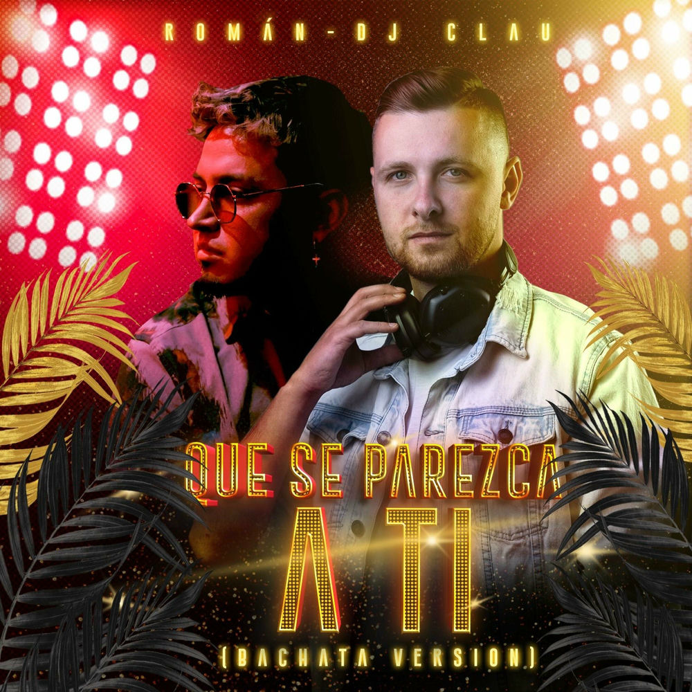 Que Se Parezca A Ti — Roman, DJ Clau