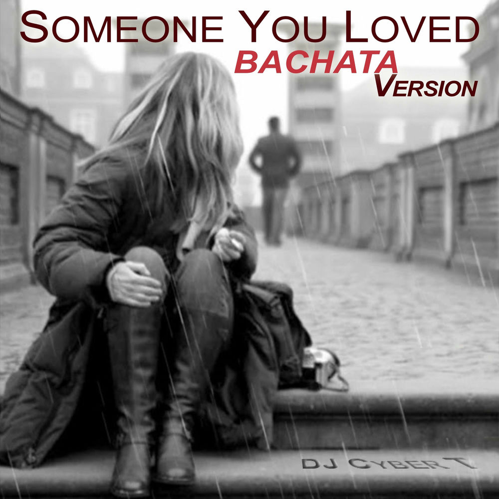 Someone You Loved — DJ Cyber T