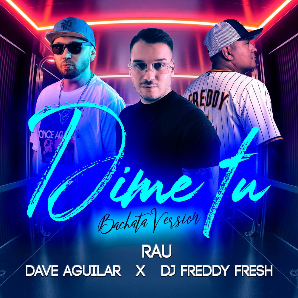 Dime Tu — Rau, DJ Dave Aguilar, DJ Freddy Fresh