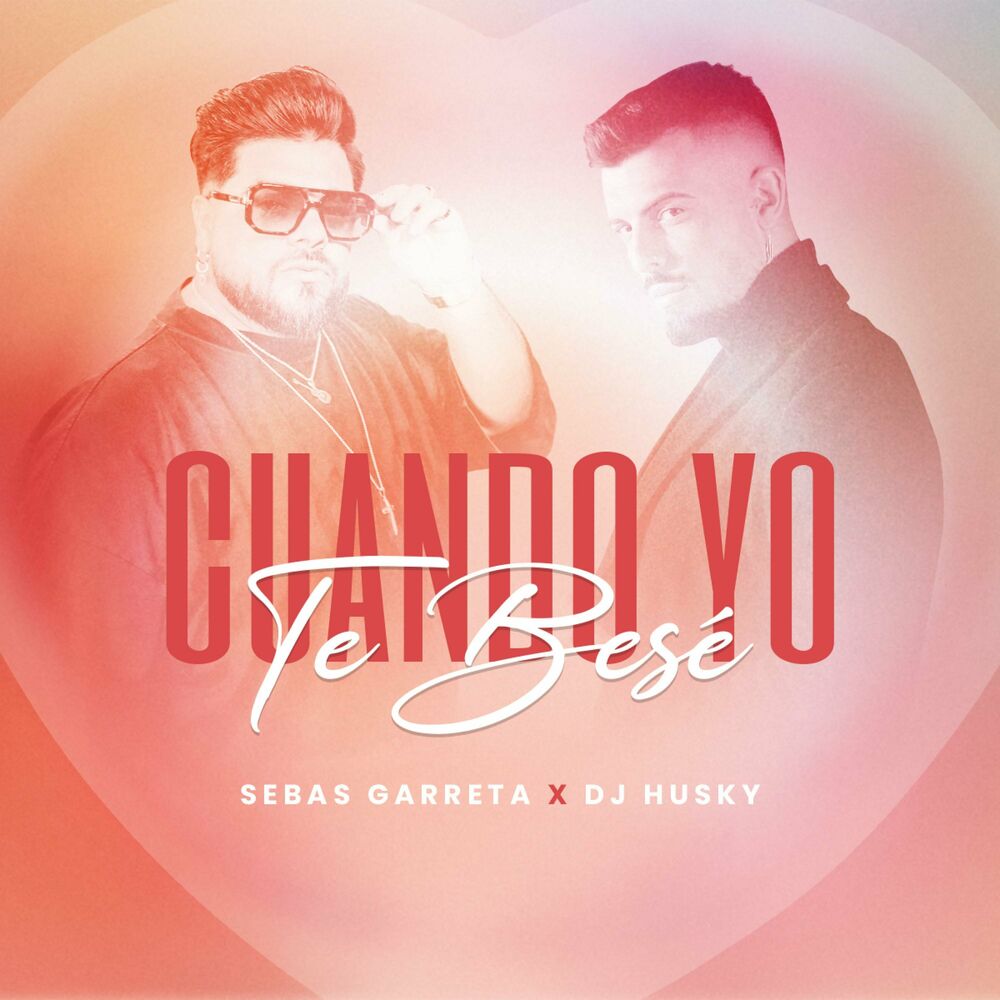 Cuando Yo Te Bese — Sebas Garreta, DJ Husky