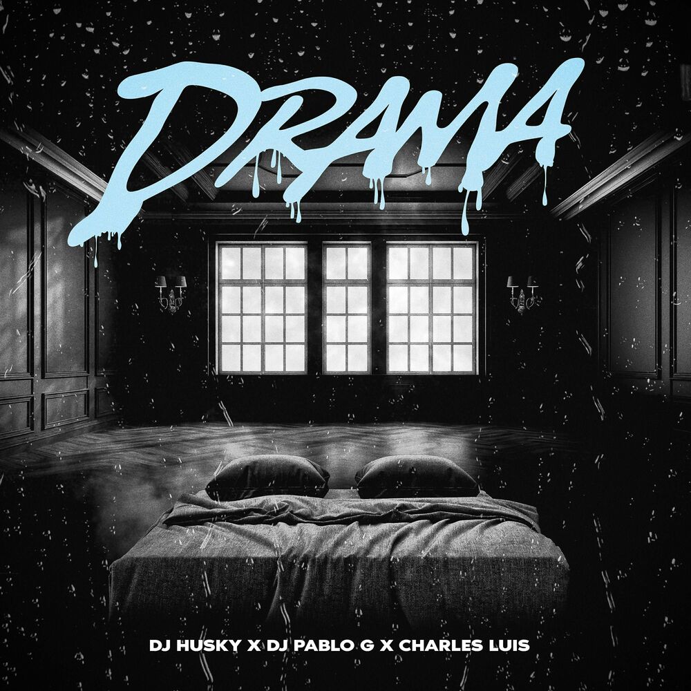 Drama — Charles Luis, DJ Husky, DJ Pablo G