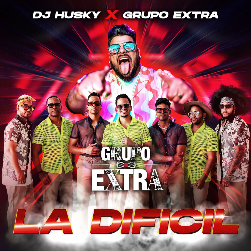 La Difícil — Grupo Extra, DJ Husky