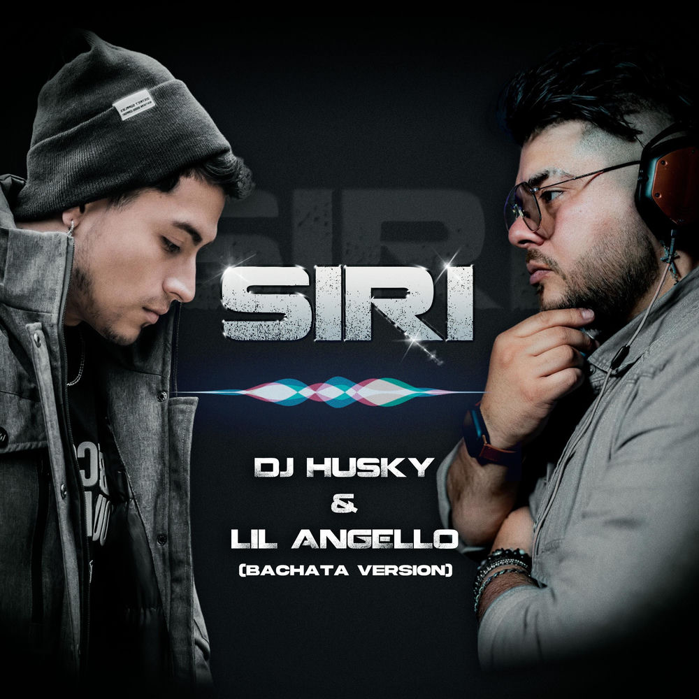 Siri — Lil Angello, DJ Husky