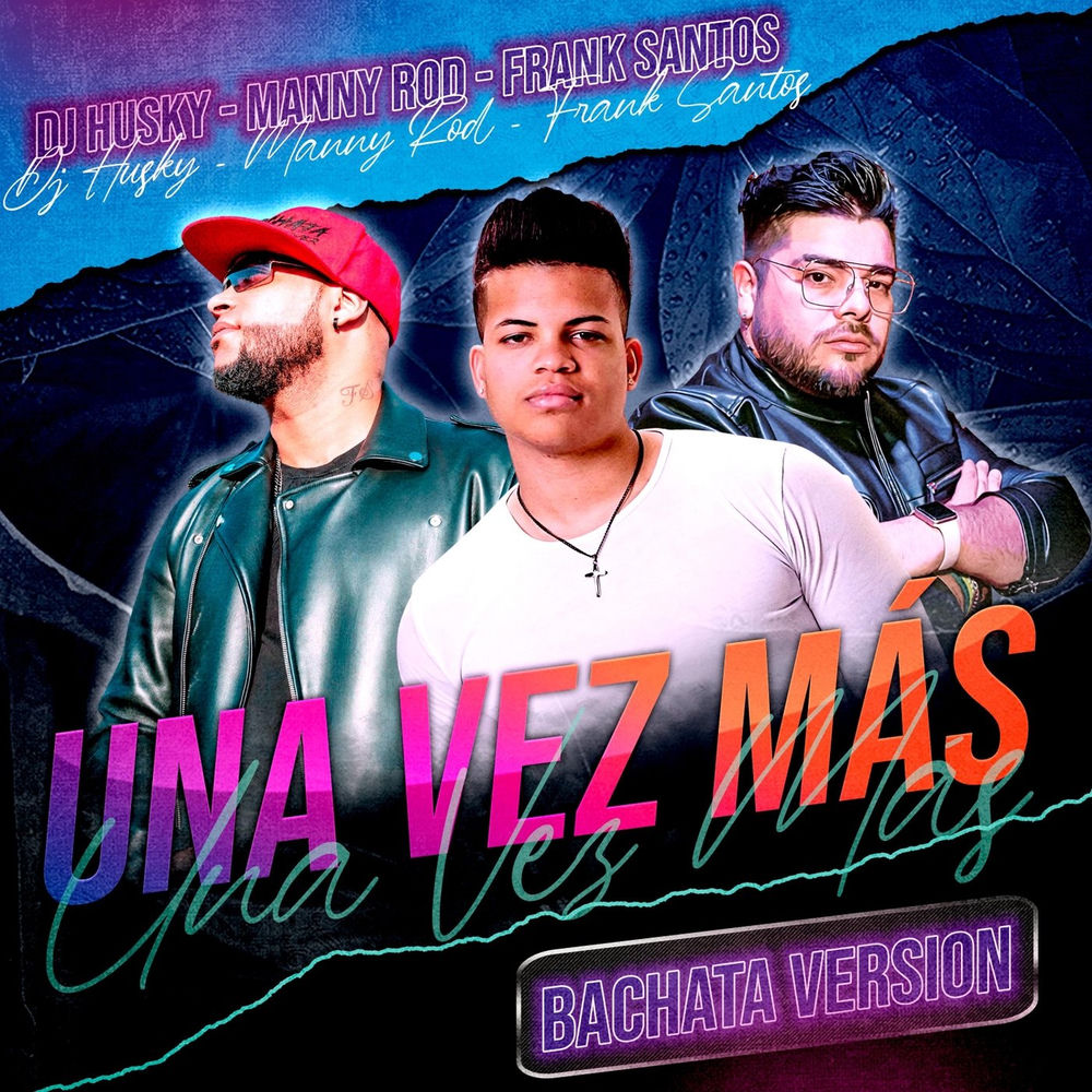 Una Vez Mas — Manny Rod, Frank Santos, DJ Husky