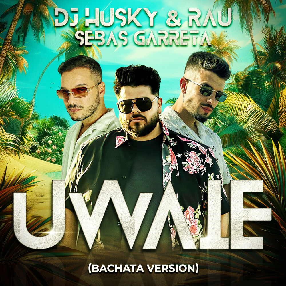 Uwaie — Sebas Garreta, Rau, DJ Husky