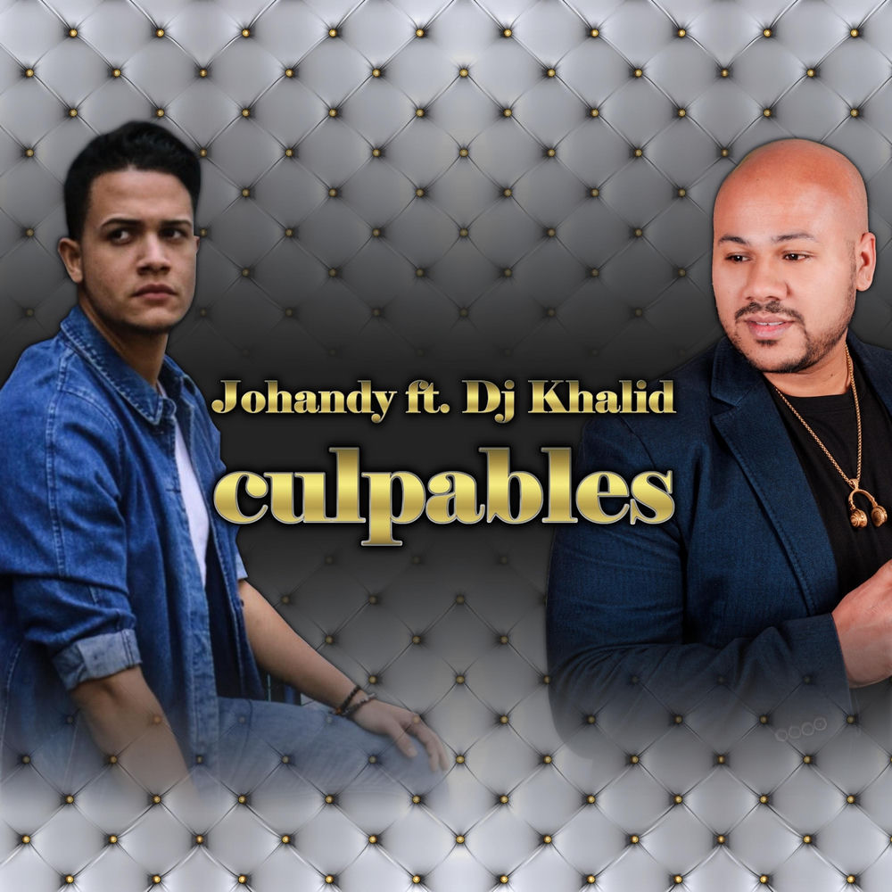 Culpables — Johandy, Dj Kahlid