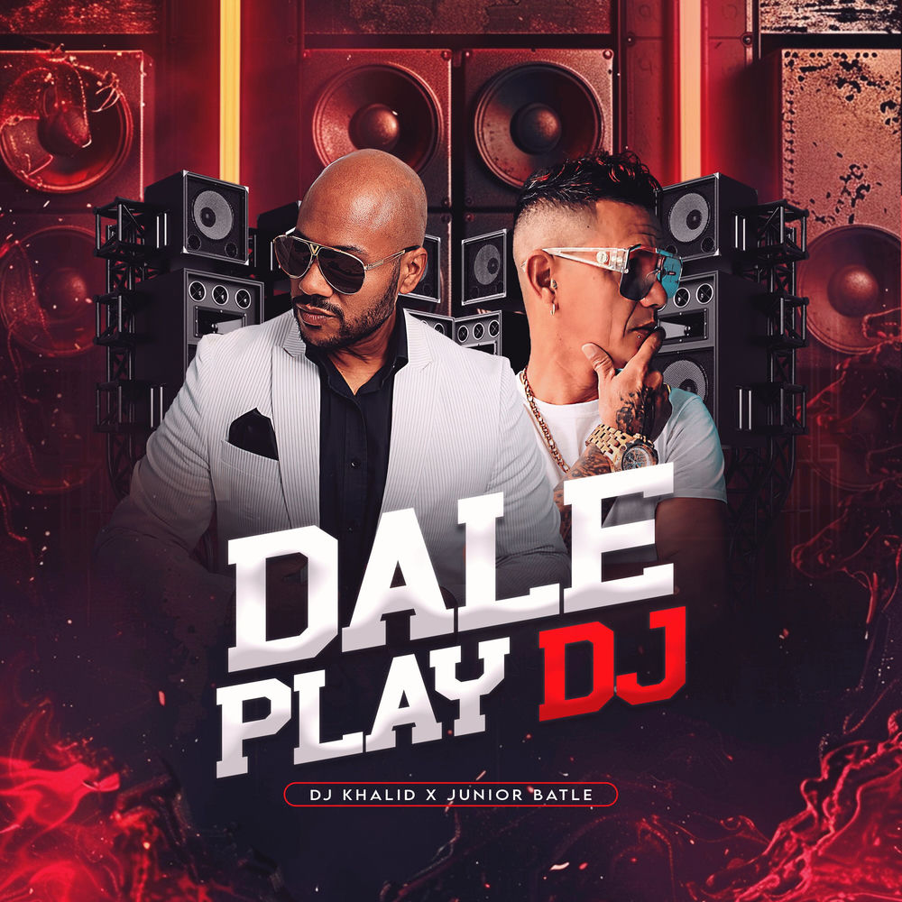 Dale Play DJ — Yunior Batle, DJ Khalid