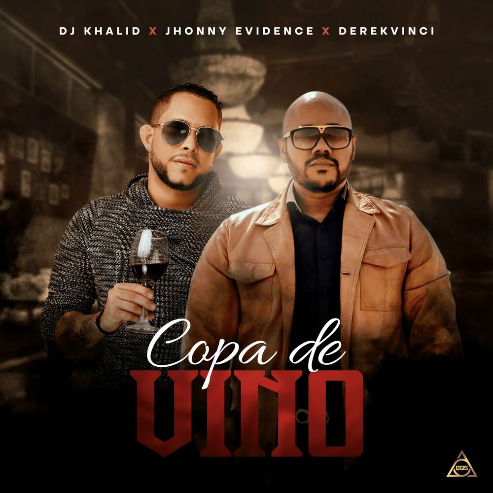 La Copa de Vino — Jhonny Evidence, DerekVinci, DJ Khalid