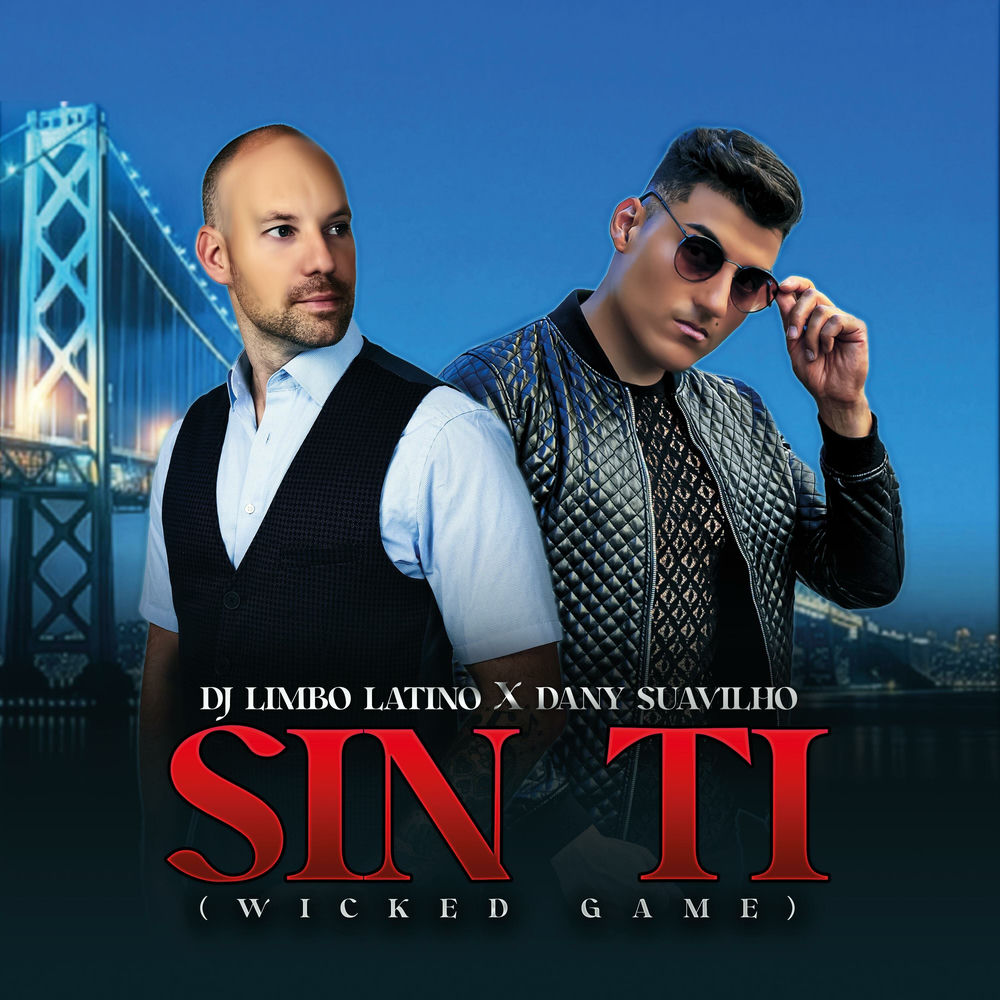 Sin Ti (Wicked Game) — Dany Suavilho, DJ Limbo Latino