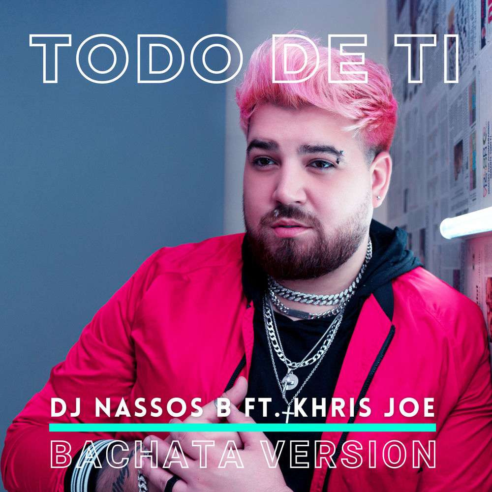 Todo De Ti — Khris Joe, DJ Nassos B