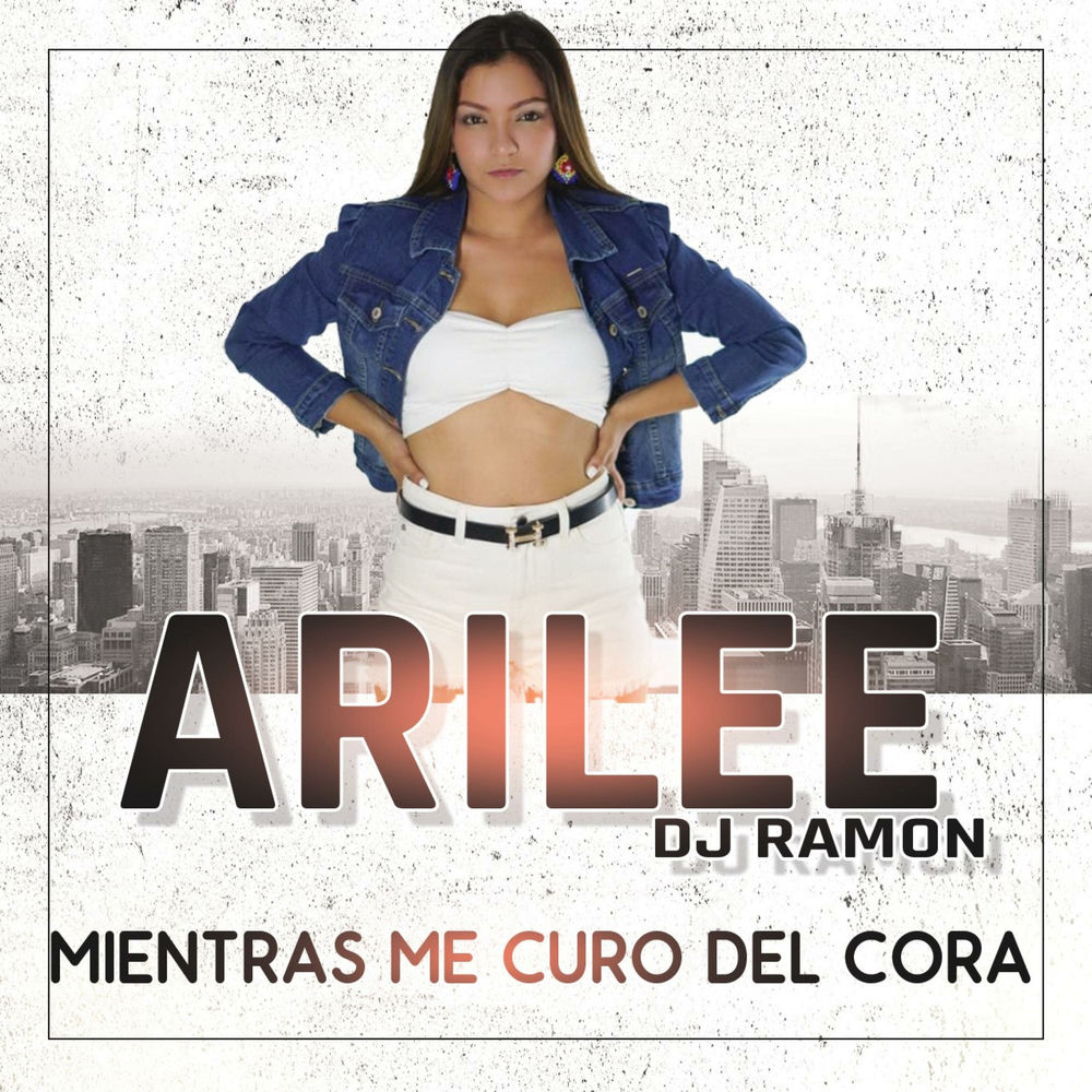 Mientras Me Curo Del Cora — AriLee, DJ Ramon