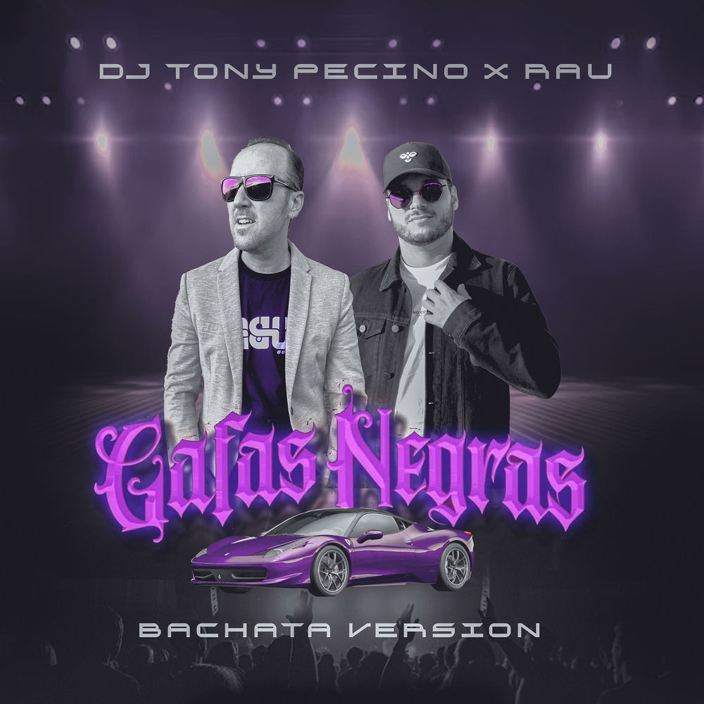 Gafas Negras — Rau, DJ Tony Pecino