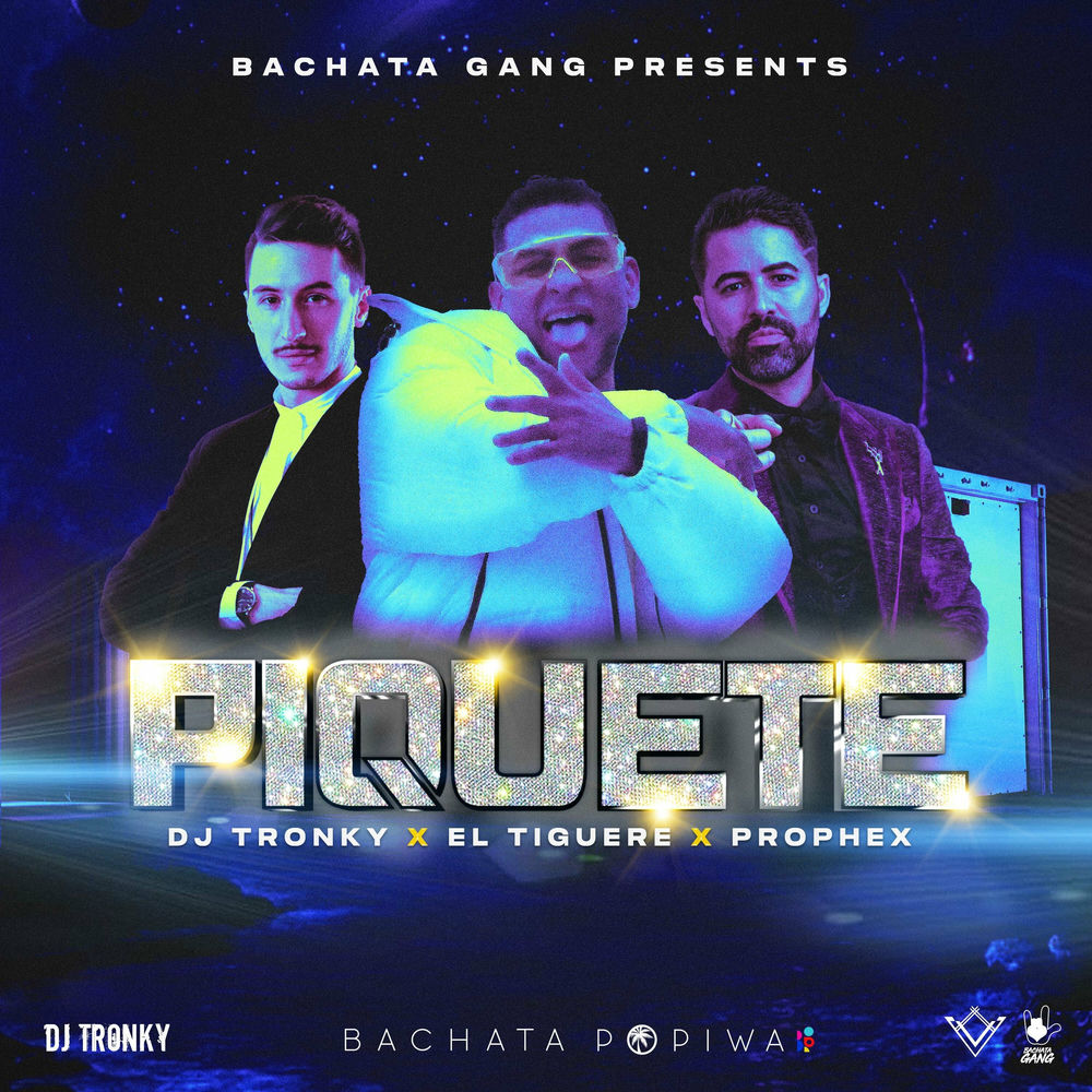 Piquete — Bachata Gang, Prophex, El Tiguere, DJ Tronky