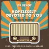 Hopelessly Devoted To You — Dj Venot, DJ Ernesto, Natalia Nekare