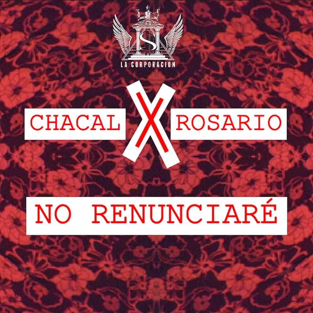 No Renunciare — El Chacal, Rosario