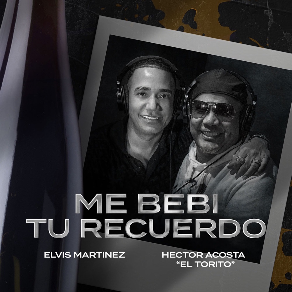 Me Bebi Tu Recuerdo — Elvis Martinez, Hector Acosta