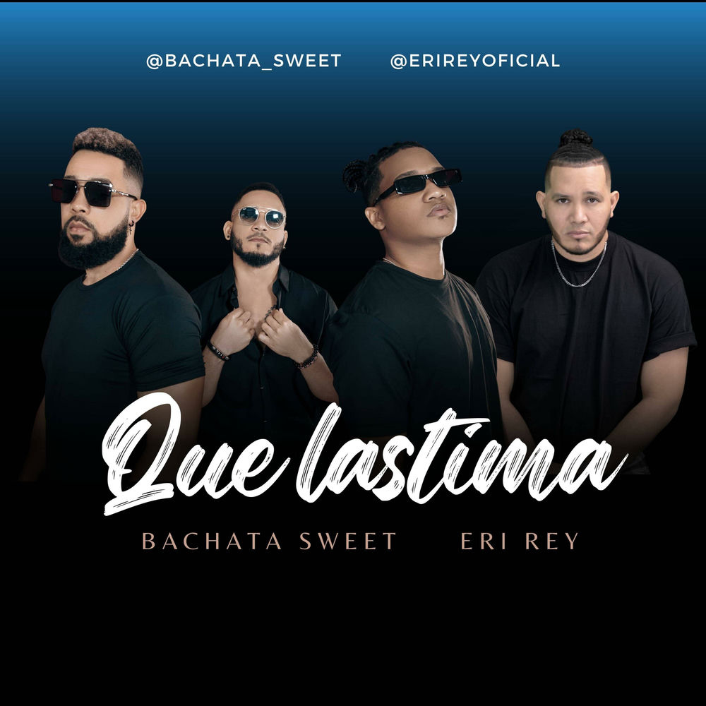 Que Lastima — Eri Rey, Bachata Sweet