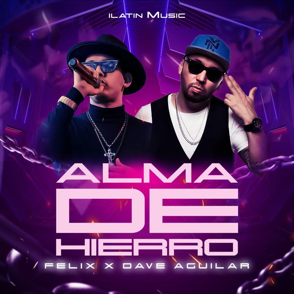 Alma De Hierro — Felix, DJ Dave Aguilar