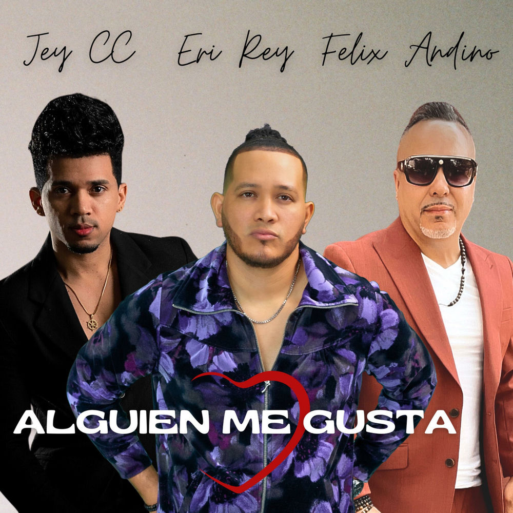 Alguien Me Gusta — Felix Andino, Jey CC, Eri Rey