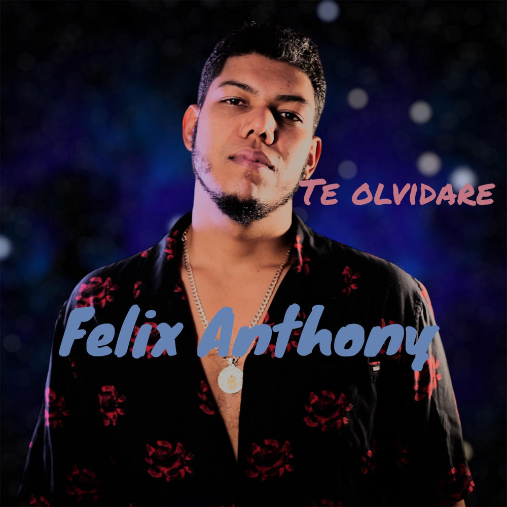 Te Olvidare — Felix, Anthony