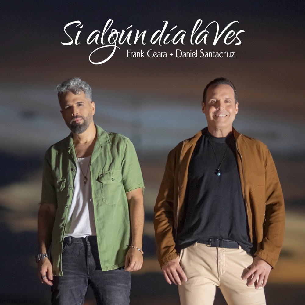 Si Algun Dia La Ves — Daniel Santacruz, Frank Ceara