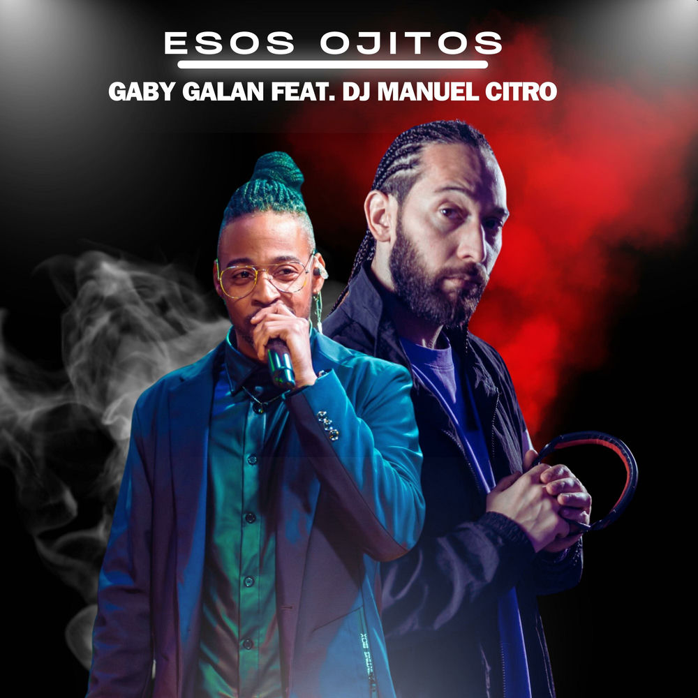 Esos Ojitos — Gaby Galan, DJ Manuel Citro
