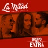 La Mitad — Grupo Extra