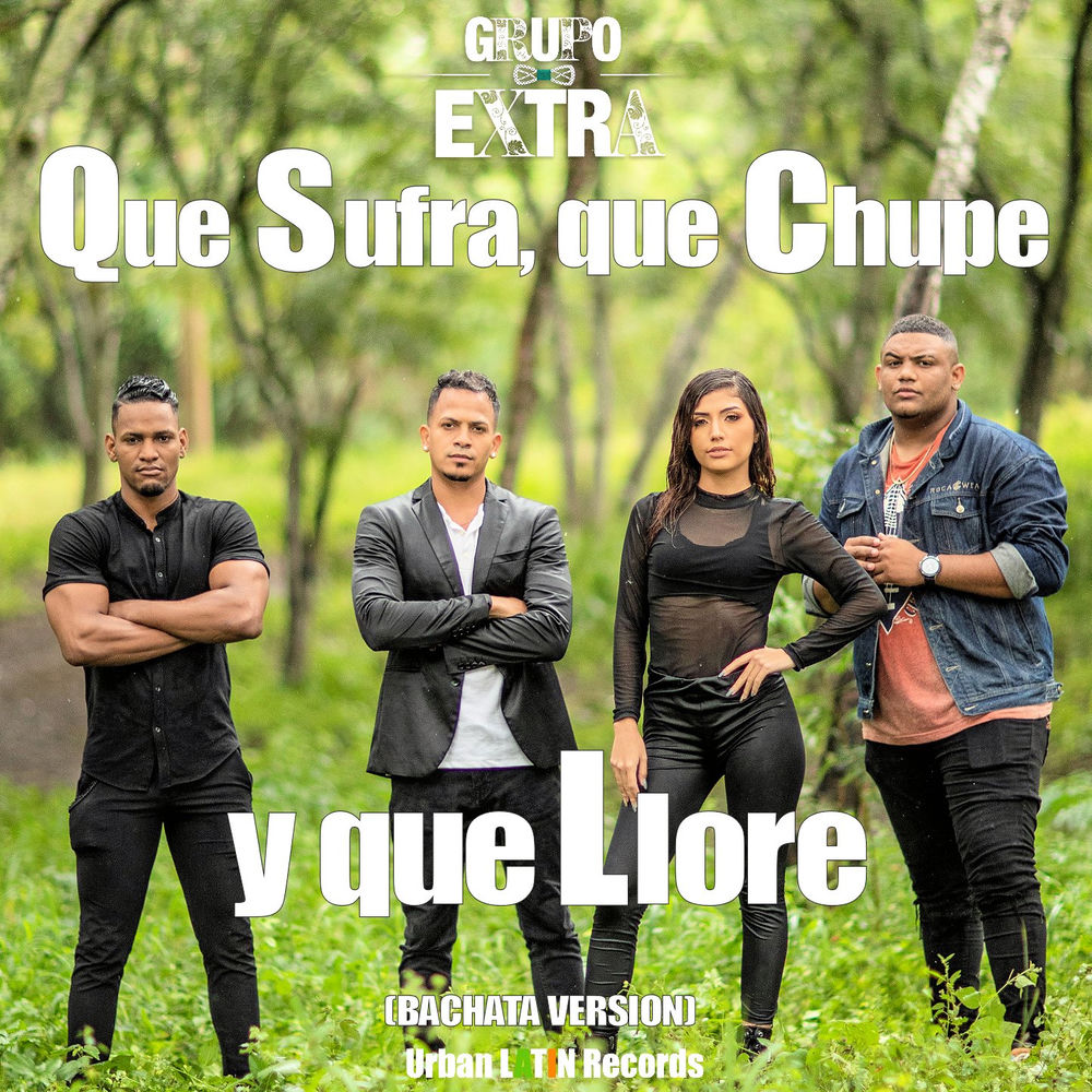 Que Sufra, Que Chupe y Que Llore — Grupo Extra feat. Mayker