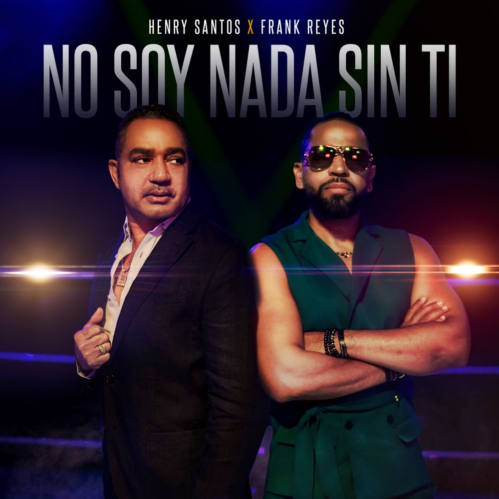 No Soy Nada Sin Ti — Henry Santos, Frank Reyes