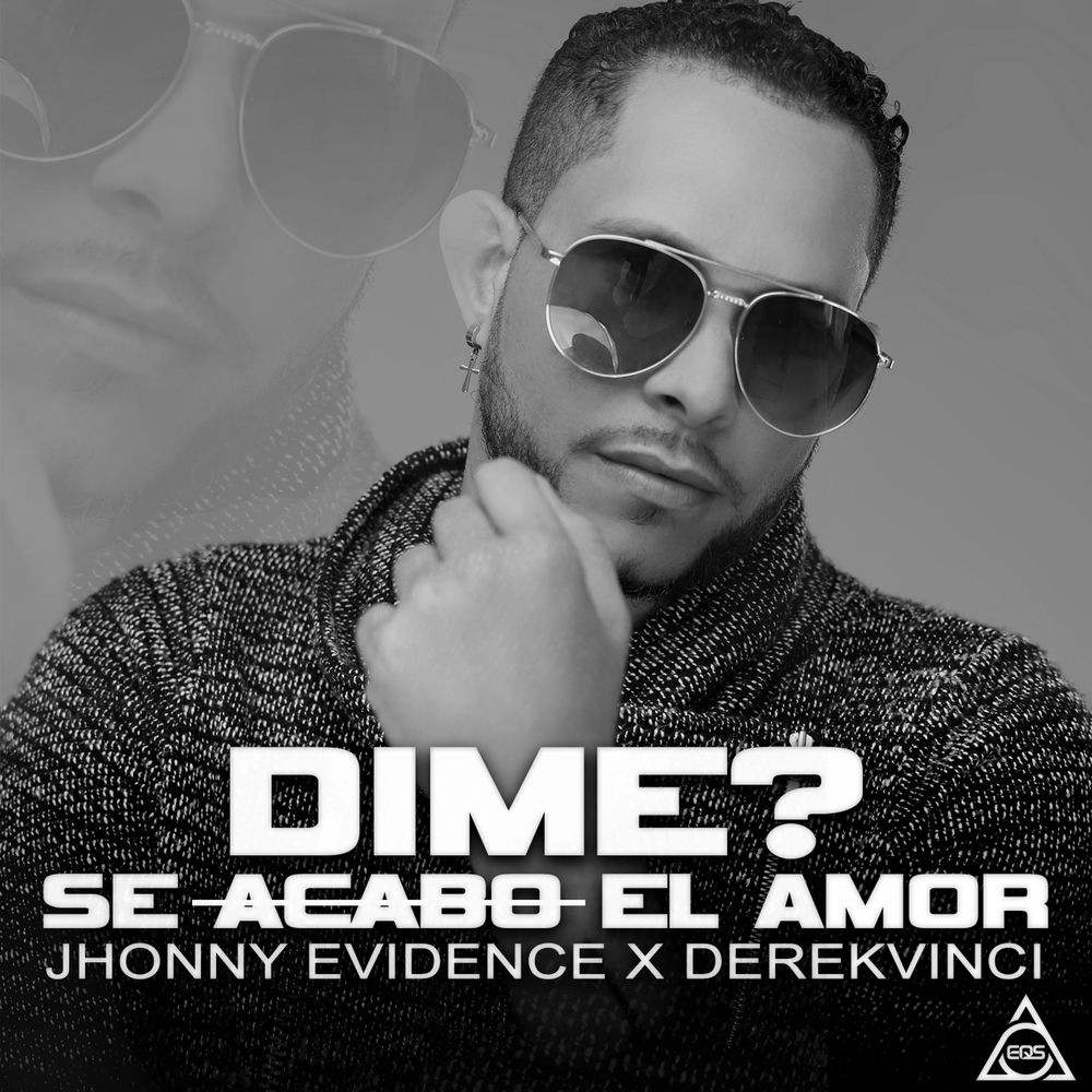 Dime Se Acabo El Amor — Jhonny Evidence, DerekVinci