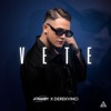 Vete — Johandy, DerekVinci