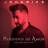 Perdidos de Amor (Versión Bachata) — John Mike