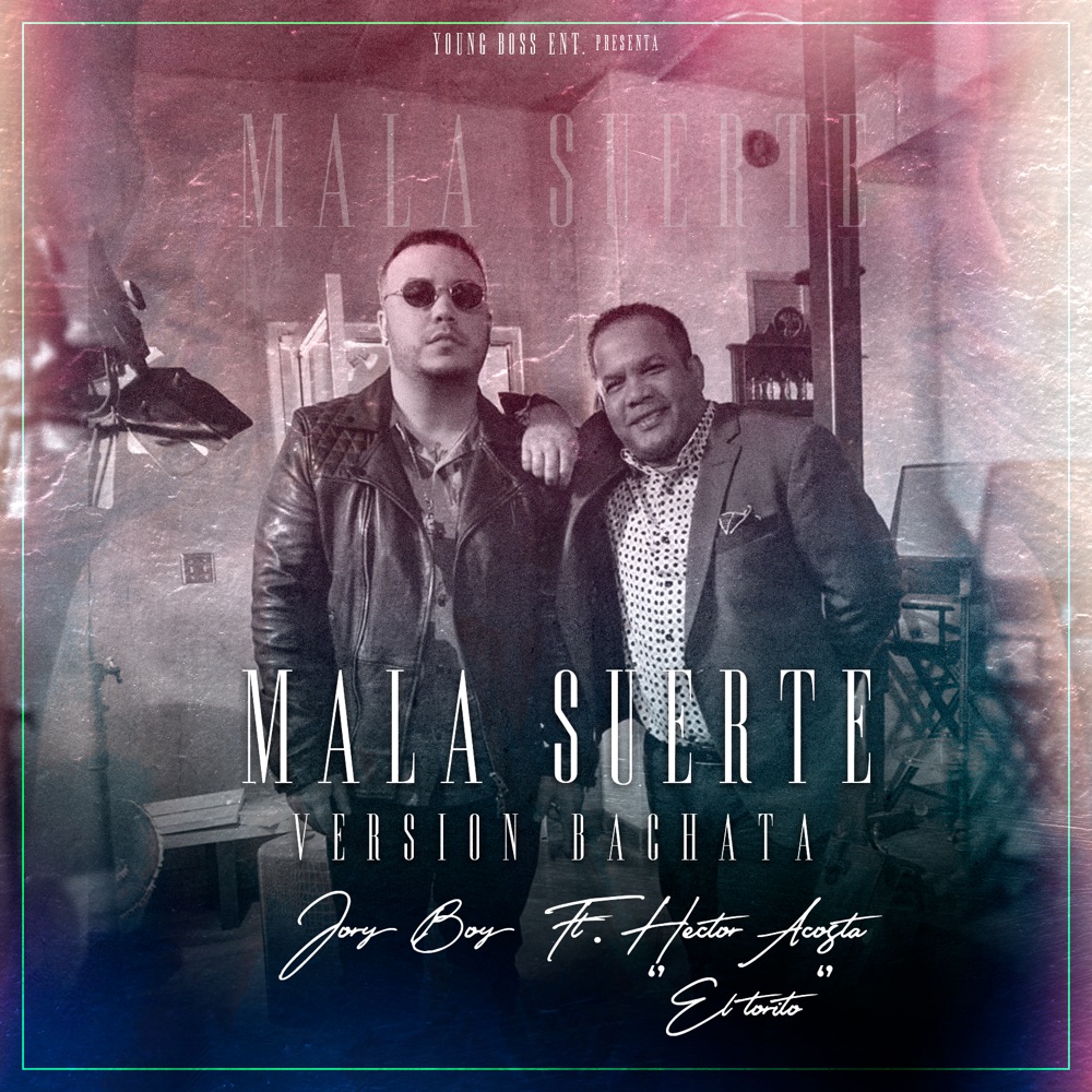Mala Suerte (Ya Que Te Vas) — Hector Acosta, Jory Boy