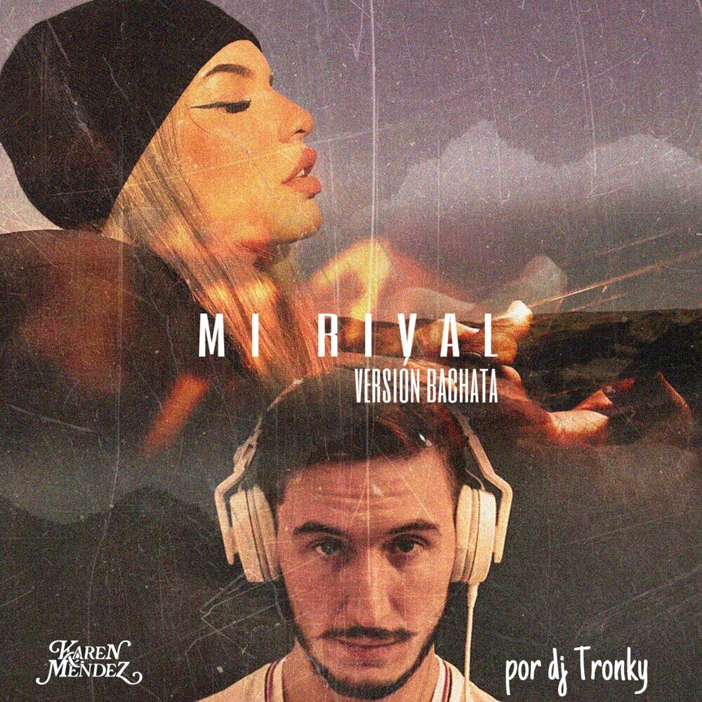 Mi Rival — Karen Mendez (DJ Tronky)