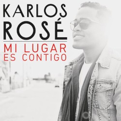 Mi Lugar Es Contigo — Karlos Rose