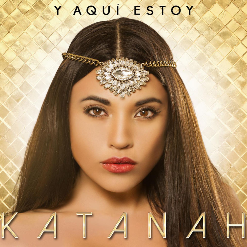 Y Aquí Estoy — Katanah
