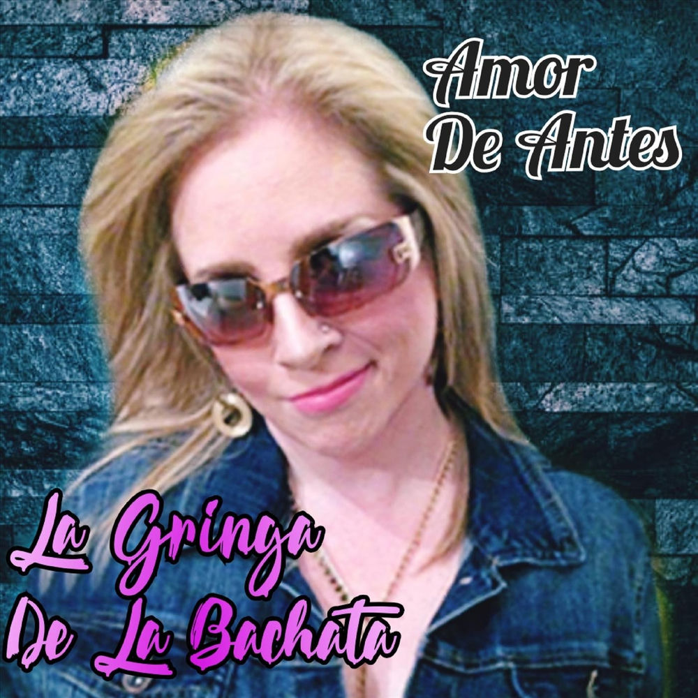 AMOR DE ANTES (Bachata Hit) — La Gringa De La Bachata