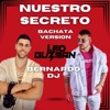 Nuestro Secreto - Bachata Versión — Leo Guzmán, Bernardo Dj