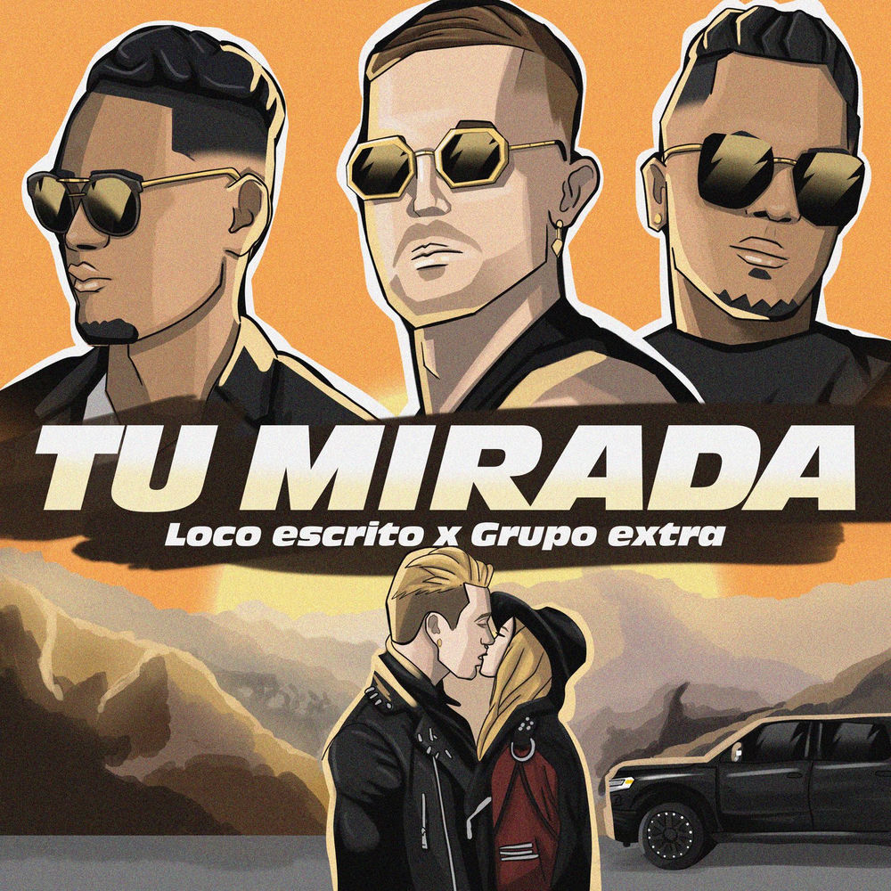 Tu Mirada — Loco Escrito, Grupo Extra