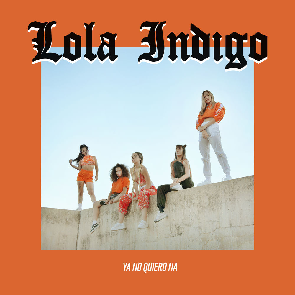 Ya No Quiero Na — Lola Indigo (DJ Alejandro)