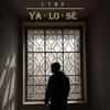 Ya Lo Se — Lynx